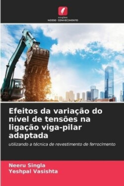 Efeitos da variação do nível de tensões na ligação viga-pilar adaptada