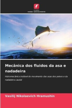 Mecânica dos fluidos da asa e nadadeira