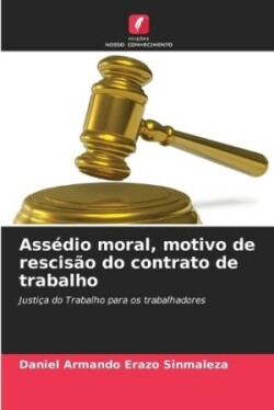 Assédio moral, motivo de rescisão do contrato de trabalho