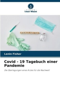 Covid - 19 Tagebuch einer Pandemie