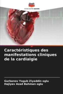 Caractéristiques des manifestations cliniques de la cardialgie