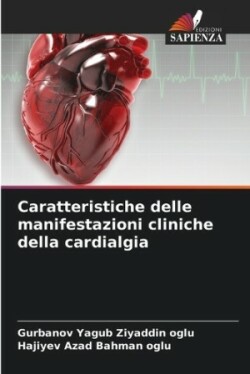 Caratteristiche delle manifestazioni cliniche della cardialgia