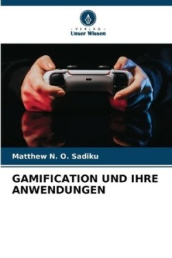 Gamification Und Ihre Anwendungen