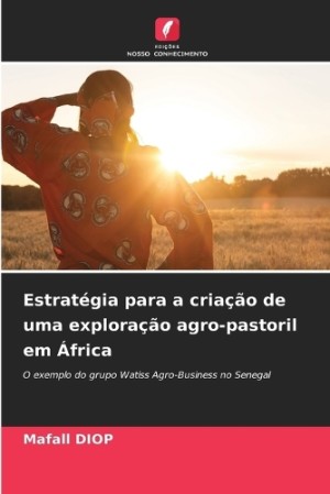 Estratégia para a criação de uma exploração agro-pastoril em África