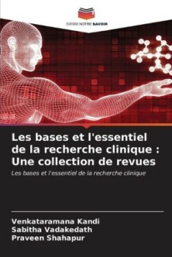 Les bases et l'essentiel de la recherche clinique