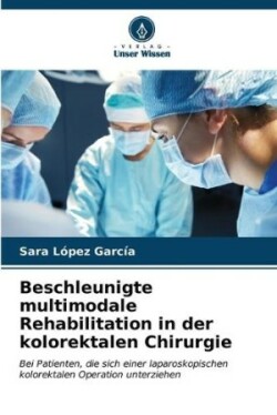 Beschleunigte multimodale Rehabilitation in der kolorektalen Chirurgie