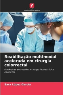 Reabilitação multimodal acelerada em cirurgia colorrectal