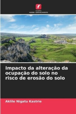 Impacto da alteração da ocupação do solo no risco de erosão do solo