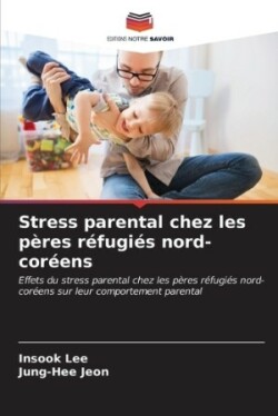 Stress parental chez les pères réfugiés nord-coréens