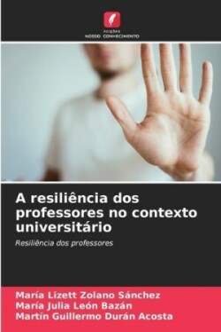 A resiliência dos professores no contexto universitário