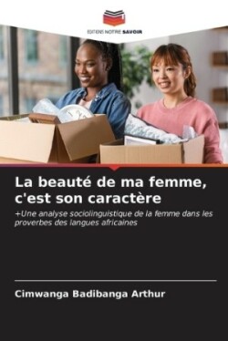 beauté de ma femme, c'est son caractère