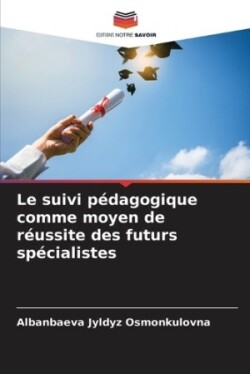 suivi pédagogique comme moyen de réussite des futurs spécialistes