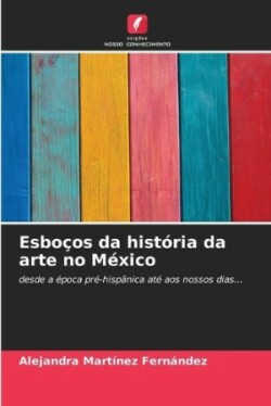 Esboços da história da arte no México