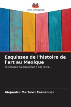 Esquisses de l'histoire de l'art au Mexique