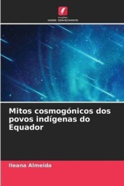 Mitos cosmogónicos dos povos indígenas do Equador