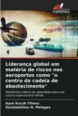 Liderança global em matéria de riscos nos aeroportos como "o centro da cadeia de abastecimento"