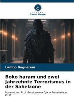 Boko haram und zwei Jahrzehnte Terrorismus in der Sahelzone