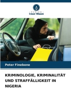 Kriminologie, Kriminalität Und Straffälligkeit in Nigeria