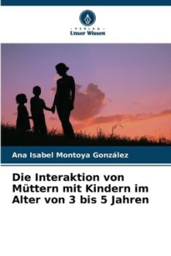 Interaktion von Müttern mit Kindern im Alter von 3 bis 5 Jahren