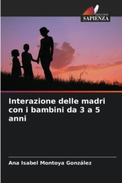 Interazione delle madri con i bambini da 3 a 5 anni