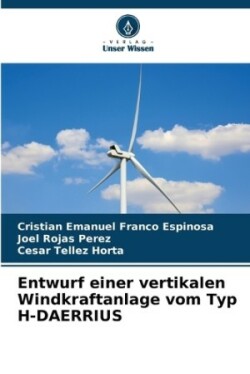 Entwurf einer vertikalen Windkraftanlage vom Typ H-DAERRIUS