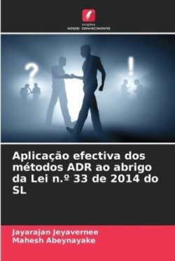 Aplicação efectiva dos métodos ADR ao abrigo da Lei n.° 33 de 2014 do SL