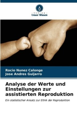 Analyse der Werte und Einstellungen zur assistierten Reproduktion