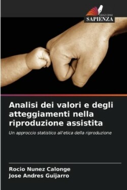 Analisi dei valori e degli atteggiamenti nella riproduzione assistita