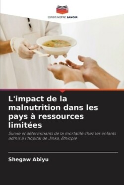 L'impact de la malnutrition dans les pays à ressources limitées