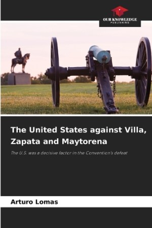 United States against Villa, Zapata and Maytorena