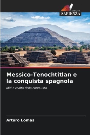 Messico-Tenochtitlan e la conquista spagnola