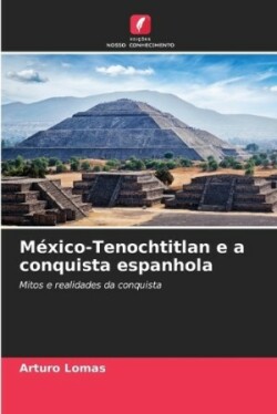 México-Tenochtitlan e a conquista espanhola