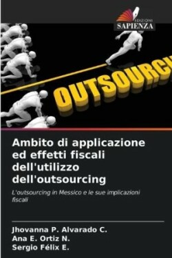 Ambito di applicazione ed effetti fiscali dell'utilizzo dell'outsourcing