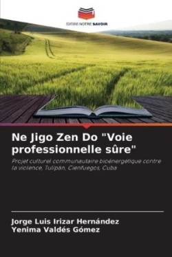 Ne Jigo Zen Do "Voie professionnelle sûre"