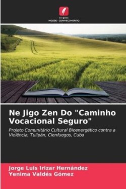 Ne Jigo Zen Do "Caminho Vocacional Seguro"