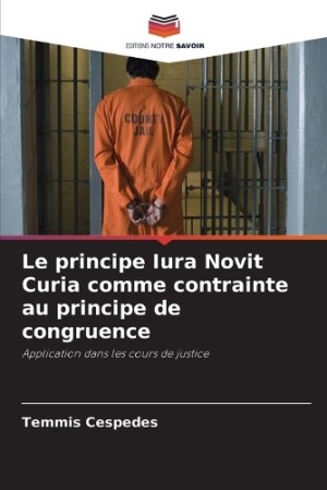 principe Iura Novit Curia comme contrainte au principe de congruence