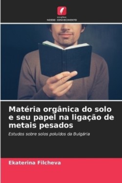 Matéria orgânica do solo e seu papel na ligação de metais pesados