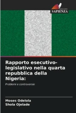 Rapporto esecutivo-legislativo nella quarta repubblica della Nigeria