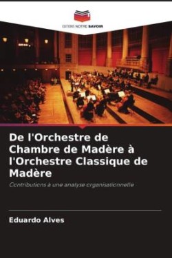 De l'Orchestre de Chambre de Madère à l'Orchestre Classique de Madère