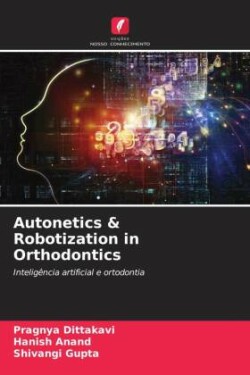 Autonetics & Robotization in Orthodontics