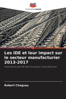 Les IDE et leur impact sur le secteur manufacturier 2013-2017