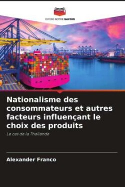 Nationalisme des consommateurs et autres facteurs influençant le choix des produits