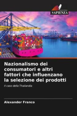 Nazionalismo dei consumatori e altri fattori che influenzano la selezione dei prodotti