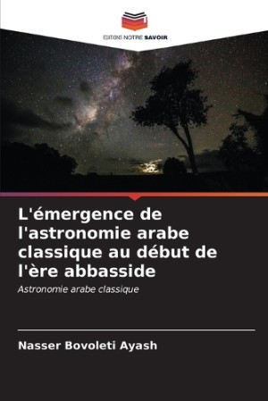 L'émergence de l'astronomie arabe classique au début de l'ère abbasside