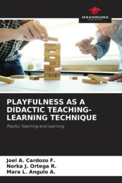 PLAYFULNESS AS A DIDACTIC TEACHING-LEARNING TECHNIQUE