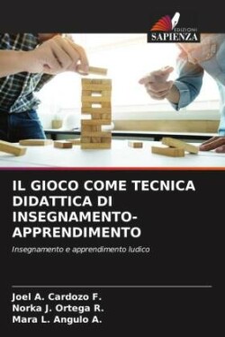 IL GIOCO COME TECNICA DIDATTICA DI INSEGNAMENTO-APPRENDIMENTO