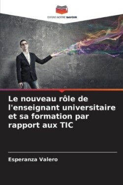 nouveau rôle de l'enseignant universitaire et sa formation par rapport aux TIC