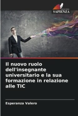 nuovo ruolo dell'insegnante universitario e la sua formazione in relazione alle TIC