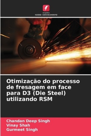 Otimiza��o do processo de fresagem em face para D3 (Die Steel) utilizando RSM