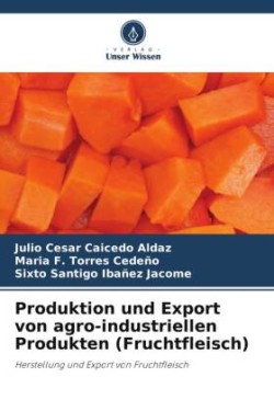 Produktion und Export von agro-industriellen Produkten (Fruchtfleisch)